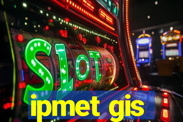 ipmet gis